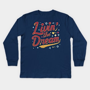 Livin the Dream Kids Long Sleeve T-Shirt